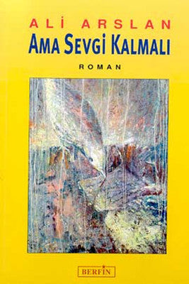 Ama Sevgi Kalmalı | Berfin Yayınları