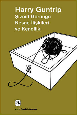 Şizoid Görüngü Nesne İlişkileri ve Kendilik | Metis Yayınları