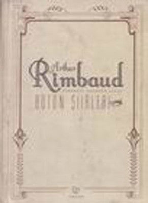 Bütün Şiirleri-Arthur Rimbaud | Varlık Yayınları