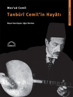Tanburi Cemil'in Hayatı | Kubbetli Neşriyatı