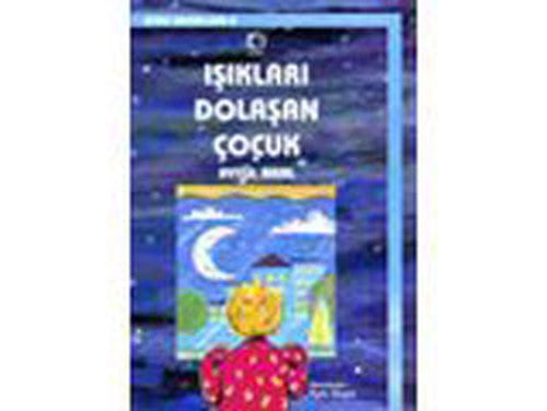 Işıkları Dolaşan Çocuk-Uyku Masalları 2 | Uçanbalık Yayıncılık