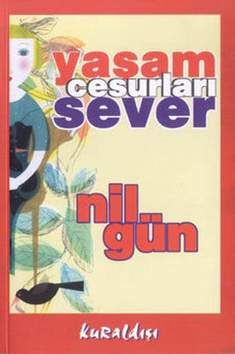 Yaşam Cesurları Sever | Kuraldışı Yayınları
