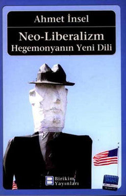 Neo-Liberalizm:Hegemonyanın Yeni Dili | Birikim Yayınları