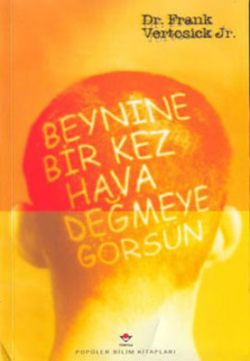 Beynine Bir Kez Hava Değmeye Görsün | Tübitak Yayınları