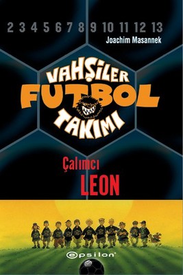 Vahşiler Futbol Takımı 1-Çalımcı Leon | Epsilon Yayınevi