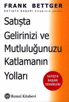 Satışta Gelirinizi ve Mutluluğunuzu Katlamanın Yolları | Remzi Kitabevi