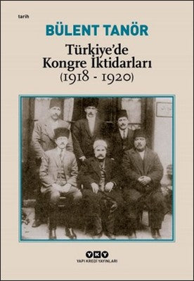 Türkiye'de Kongre İktidarları 1918 - 1920 | Yapı Kredi Yayınları