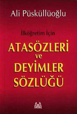 İlköğretim İçin Atasözleri ve Deyimler Sözlüğü | Arkadaş Yayıncılık