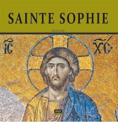 SAINTE SOPHIE - (Ayasofya - Fransızca) | Akşit Yayıncılık