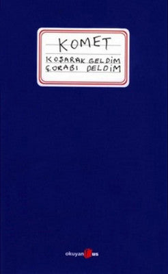 Komet-Koşarak Geldim Çorabı Deldim | Okuyan Us Yayınları