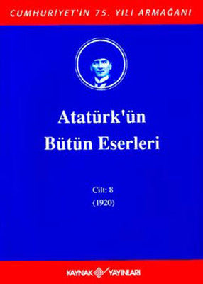 Atatürk'ün Bütün Eserleri-Cilt 8 / (1920) | Kaynak Yayınları