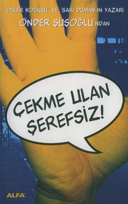 Çekme Ulan Şerefsiz | Alfa Yayınları