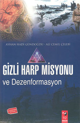 Gizli Harp Misyonu Dezenformasyonu | IQ Kültür Sanat Yayıncılık