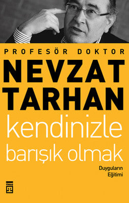 Kendinizle Barışık Olmak | Timaş Yayınları