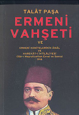 Talat Paşa ve Ermeni Vahşeti | Örgün Yayınları