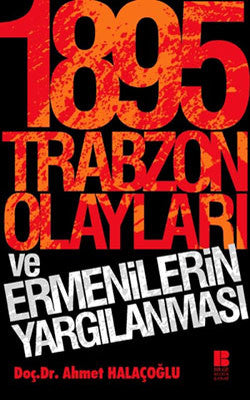 1895 Trabzon Olayları ve Ermenilerin Yargılanması | Bilge Kültür Sanat