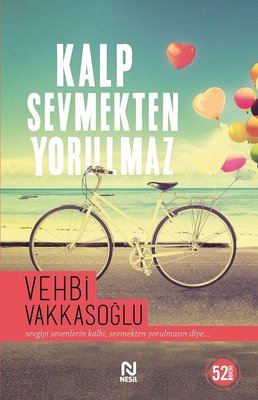 Kalp Sevmekten Yorulmaz | Nesil Yayınları