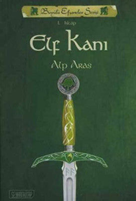 Elf Kanı-Büyülü Efsanelerin Serisi -1.Kitap | Seyhan Kitap