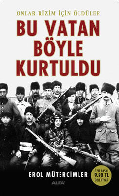 Bu Vatan Böyle Kurtuldu | Alfa Yayınları