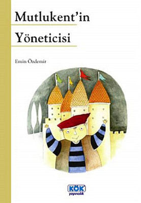 Mutlukent'in Yöneticisi | Kök Yayıncılık