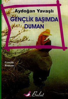 Gençlik Başımda Duman | Bulut Yayınları