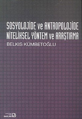 Sosyolojide ve Antropolojide Niteliksel Yöntem ve Araştırma | Bağlam Yayıncılık