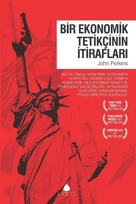 Bir Ekonomik Tetikçinin İtirafları | April Yayıncılık