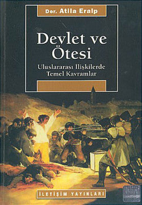 Devlet ve Ötesi-Uluslararası İlişkilerde Temel Kavramlar | İletişim Yayınları