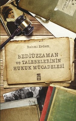 Bediüzzaman ve Talebelerinin Hukuk Mücadelesi | Timaş Yayınları