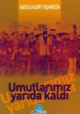 Umutlarımız Yarıda Kaldı | Ozan Yayıncılık