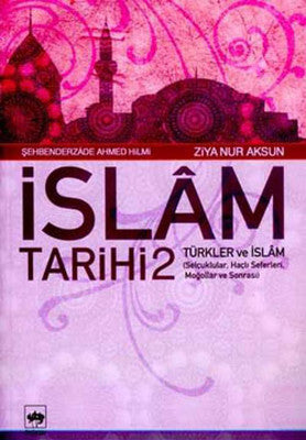 İslam Tarihi 2-Türkler ve İslam | Ötüken Neşriyat