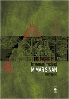 Bir Osmanlı Mucizesi Mimar Sinan | Ötüken Yayınları
