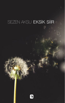 Sezen Aksu - Eksik Şiir - Şarkı Sözleri (1977-2006) | Metis Yayınları