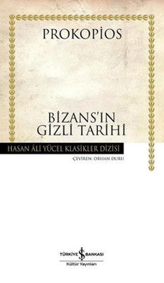 Bizansın Gizli Tarihi - Hasan Ali Yücel Klasikleri | İş Bankası Kültür Yayınları