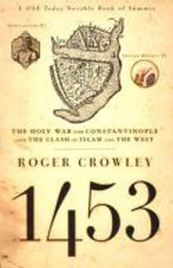 1453: The Holy War for Constantinople and the Clash of Islam and the West - Roger Crowley kitap kapağı