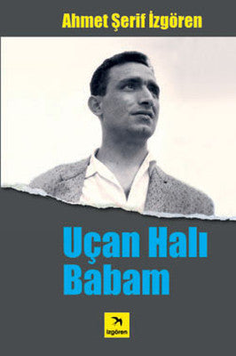 Uçan Halı Babam | İzgören