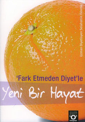 Fark Etmeden Diyet - Yeni Bir Hayat | Okuyan Us Yayınları