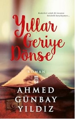 Yıllar Geriye Dönse | Timaş Yayınları