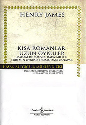 Kısa Romanlar Uzun Öyküler - Hasan Ali Yücel Klasikleri | İş Bankası Kültür Yayınları
