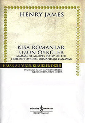 Kısa Romanlar Uzun Öyküler - Hasan Ali Yücel Klasikleri | İş Bankası Kültür Yayınları