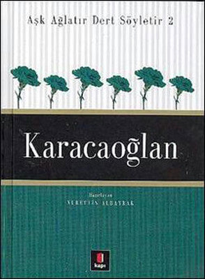 Aşk Ağlatır Dert Söyletir 2 - Karacaoğlan | Kapı Yayınları