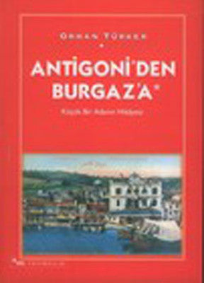 Antigoni'den Burgaz'a - Küçük Bir Adanın Hikayesi