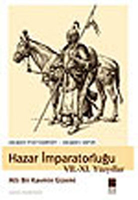 Hazar İmparatorluğu 7-11 Yüzyıllar-Atlı Bir Kavmin Gizemi | Bilge Kültür Sanat