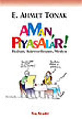 Aman Piyasalar! İktisatKüreselleşmeMedya | Kalkedon