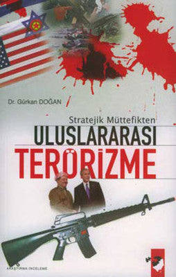 Stratejik Müttefikten Uluslararası Terörizme | IQ Kültür Sanat Yayıncılık