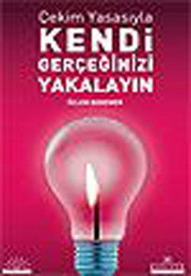 Çekim Yasasıyla Kendi Gerçeğinizi Yakalayın | Kariyer Yayınları