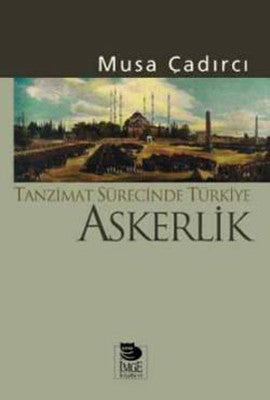 Tanzimat Sürecinde Türkiye - Askerlik | İmge Kitabevi