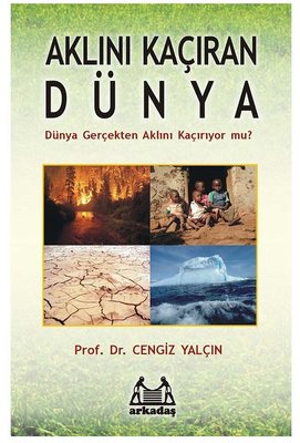 Aklını Kaçıran Dünya | Arkadaş Yayıncılık