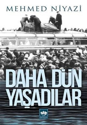 Daha Dün Yaşadılar | Ötüken Yayınları