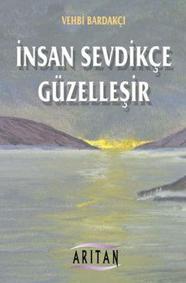 İnsan Sevdikçe Güzelleşir | Arıtan Yayınları
